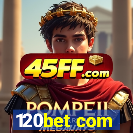 120bet com